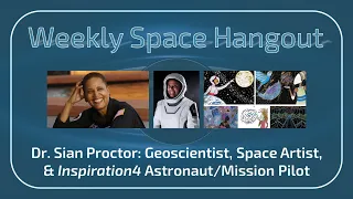 Weekly Space Hangout: 02-FEB-2022 - Dr. Sian Proctor: Scientist, Artist, & Inspiration4 Astronaut