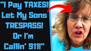 r/EntitledPeople - Karen Lets Her Son Trespass on Private Land! Calls Cops When Caught!