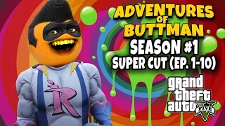 Adventures of Buttman Season #1: Supercut! [Eps 1 - 10] (Annoying Orange GTA V)