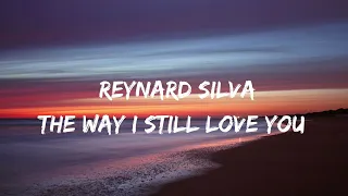 Reynard Silva – The Way I Still Love You Lyrics 英语歌詞 中文翻譯