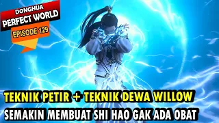 AKHIRNYA SHI HAO MENGELUARKAN TEKNIK GUNTUR TERTINGGI - Perfect World 129 - Shi hao Episode terbaru