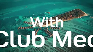 Club Med All-Inclusive Sun Video