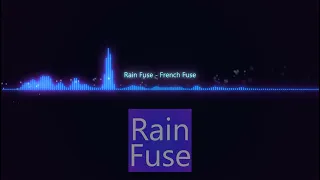 Rain Fuse  - French Fuse - No Copyright Audio Library