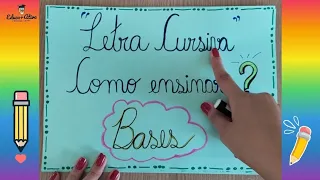 LETRA CURSIVA - Aprenda e ensine letra cursiva a partir das bases /Como ensinar as crianças? ✍️