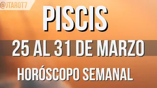 PISCIS HORÓSCOPO SEMANAL 25 AL 31 DE MARZO 2024