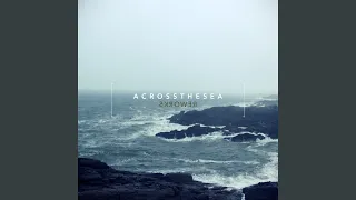 Across the Sea