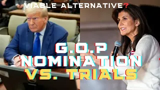 🔥 🎆Navigating GOP Nominating Calendar V.  Trump TRIALS