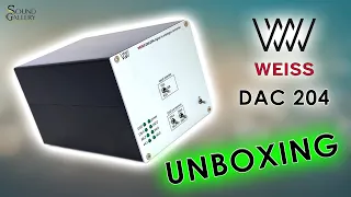 Weiss - DAC 204 | Unboxing | Sound Gallery