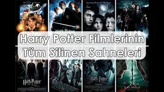 Harry Potter Filmlerinin Tüm Silinen Sahneleri