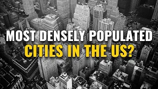 20 Most Densely Populated Cities in the United States