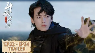 预告合集：EP32 - EP34 Trailer Collection 【斗破苍穹之少年归来 Battle Through The Heaven】