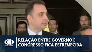 Relação entre governo e Congresso fica estremecida