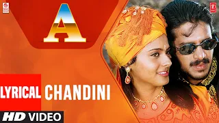 Chandini Lyrical Video Song | Kannada Movie "A" | Upendra,Chandini | Guru Kiran | Kannada Songs