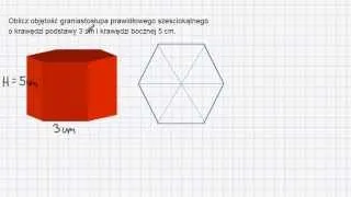 Objętość graniastosłupa prawidłowego sześciokątnego
