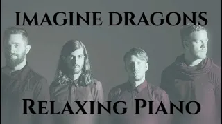 Imagine Dragons | 13 Songs | Piano Relaxing Version ♪ 📚 Music for Study/Sleep 🌙