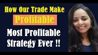 How Our Trade Make Profitable...Most Profitable Strategy Ever