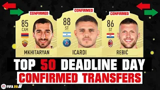 FIFA 20 | TOP 50 DEADLINE DAY TRANSFERS SUMMER 2019! ✅😱| FT. ICARDI, MKHITARYAN, REBIC... etc