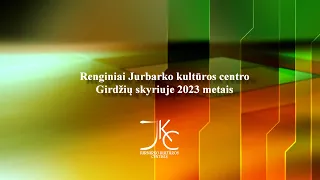Renginiai Jurbarko kultūros centro Girdžių skyriuje 2023 metais