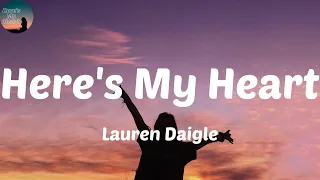 Lauren Daigle - Here's My Heart (Lyrics) Here's my heart, Lord