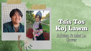 Tsis Tos Koj Lawm - Cover by Adrian Xiong and Mai La Vang