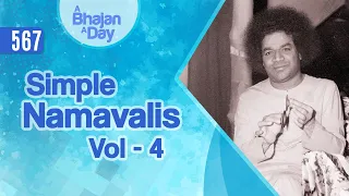 567 - Simple Namavalis Vol - 4 | Sri Sathya Sai Bhajans