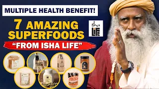 MUST TRY THIS! 7 Amazing SUPERFOOD From Sadhguru's Isha Life For Multiple Health Benefits | Sadhguru