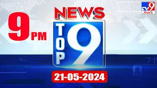 Top 9 News : Top News Stories | 21 May 2024 - TV9