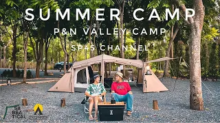 (ซัมเมอร์แคมป์) SABBATICAL GILIA - P&N VALLEY CAMP มวกเหล็ก สระบุรี - บรรยากาศกางเต็นท์ SP45 CHANNEL