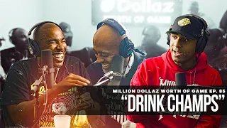 Million Dollaz Worth of Game Episode 85: "Drink Champs" FT N.O.R.E.