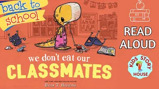 📚 Kids Book Read Aloud: We Don't Eat Our Classmates- FIRST DAY AT SCHOOL | Back To School Read Aloud