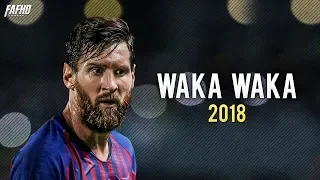 Lionel Messi - Waka Waka - Skills & Goals 2018 - HD