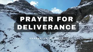 PRAYER FOR DELIVERANCE | Breaking Chains: A Christian Prayer for Deliverance