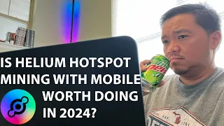 Is Helium Hotspot Mining With Mobile Worth Doing in 2024?