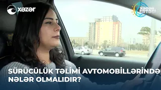 Sürücülük Təlimi Avtomobillərində Nələr Olmalıdır?