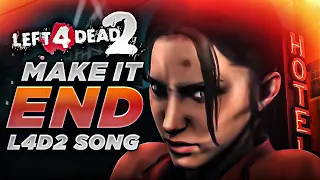 "Make It End" - L4D2 SONG ANIMATION SFM MUSIC VIDEO by Mox [Official SFM] ©