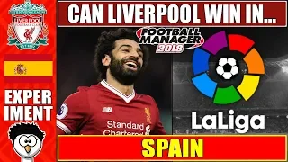 FM18 Experiment - Champions League Final 2018 | LIVERPOOL IN SPAIN | Football Manager 2018