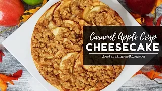 Caramel Apple Crisp Cheesecake Recipe