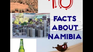 TEN RANDOM FACTS ABOUT NAMIBIA