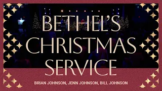 Bethel Christmas Service | Bill Johnson Sermon | Worship with Brian Johnson and Jenn Johnson