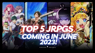 TOP 5 JRPG'S YOU CAN PLAY IN JUNE 2023, Switch/PS4/PS5/Xbox/PC