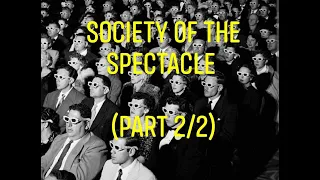 Guy Debord's "The Society of the Spectacle" (Part 2/2)