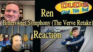 Ren - Bittersweet Symphony (The Verve Retake) - Reaction