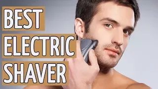 ⭐️ Best Electric Shaver: TOP 11 Electric Shavers of 2018 ⭐️