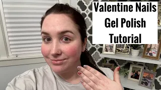 Valentine Nails - Gel Nail Polish Tutorial