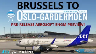 MSFS | Brussels to NEW Aerosoft Mega Airport OSLO GARDERMOEN - Pre-Release Preview | FBW A32NX!