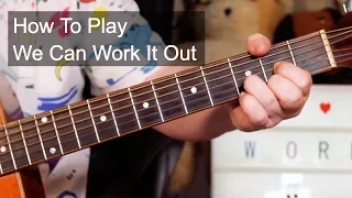 'We Can Work It Out' The Beatles Guitar Lesson