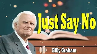 Billy Graham Messages  -  Just Say No