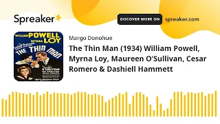 The Thin Man (1934) William Powell, Myrna Loy, Maureen O'Sullivan, Cesar Romero & Dashiell Hammett