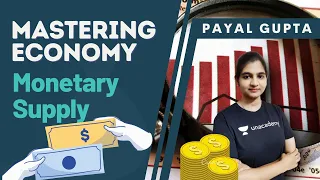 Monetary Supply | Mastering Economy | Payal Gupta | UPSC CSE