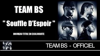 Team BS - Souffle D'Espoir [Audio]